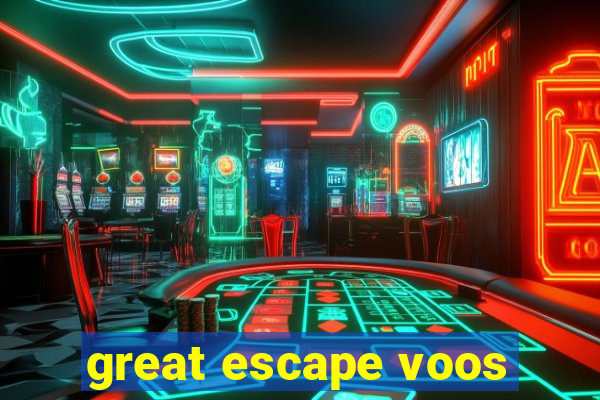 great escape voos